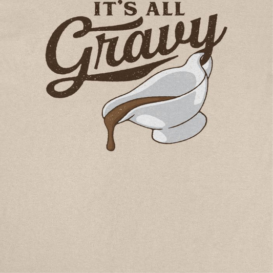 Thanksgiving Mens T Shirt - It's All Gravy