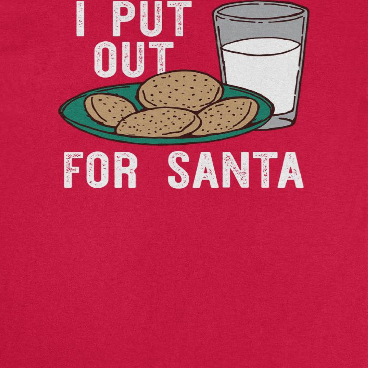 Christmas Mens T Shirt - I Put Out for Santa