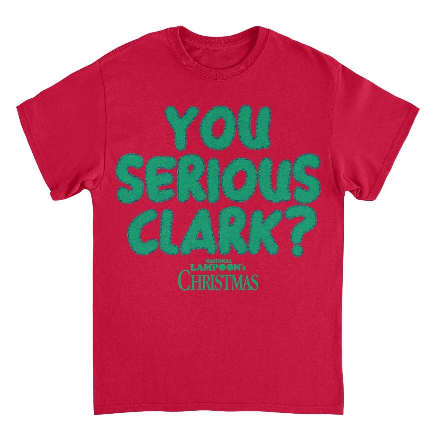 National Lampoon's Christmas Vacation you Serious Clark Green Mens T Shirt