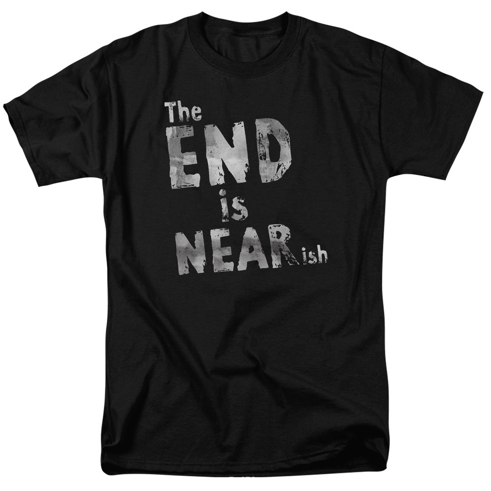 The End Is Near Ish Mens T Shirt Black