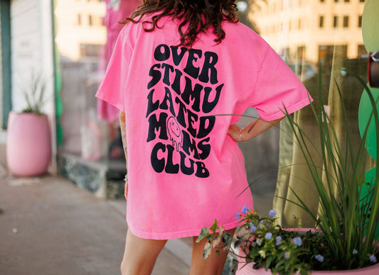 Overstimulated Moms Club Graphic Tee Womens T Shirt or Crewneck Sweatshirt