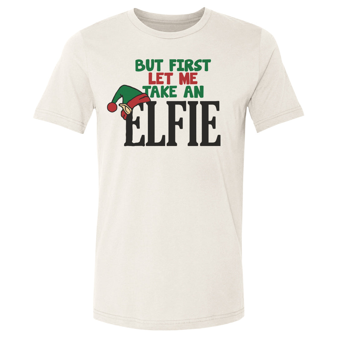Christmas But First Let Me Take An Elfie