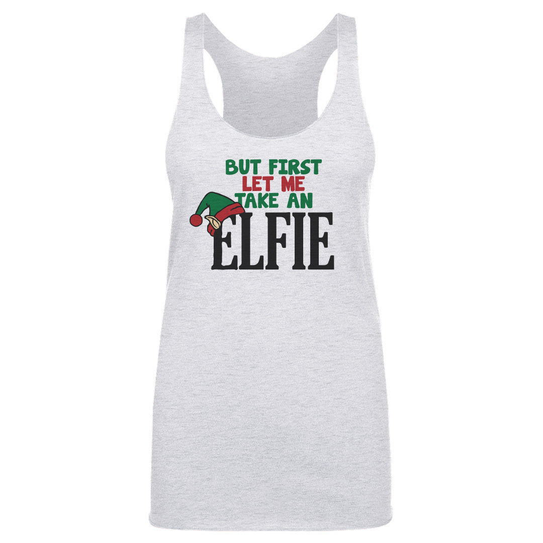 Christmas But First Let Me Take An Elfie