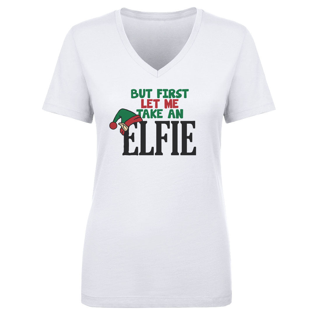 Christmas But First Let Me Take An Elfie