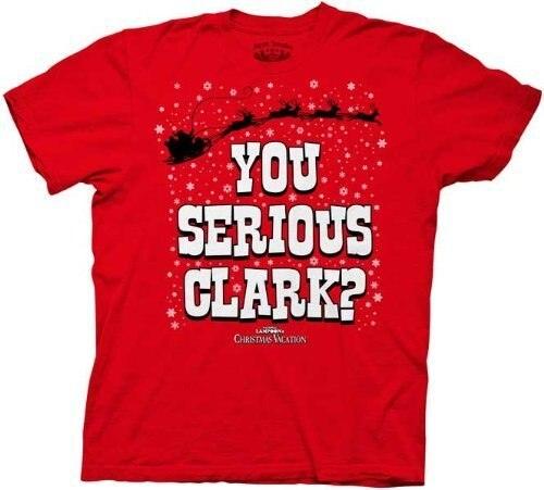 Christmas Vacation You Serious Clark? T Shirt
