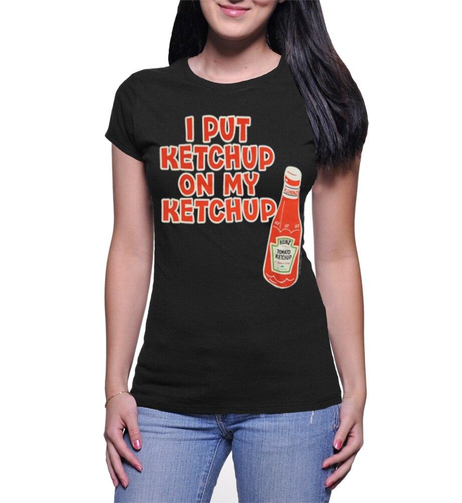 Juniors I Put Ketchup on My Ketchup T Shirt