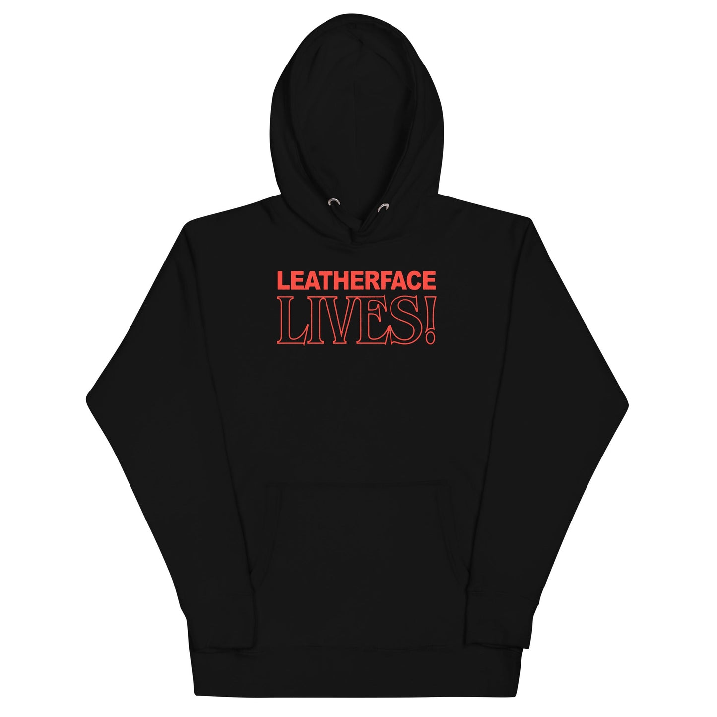 Texas Chainsaw - Massacre - Leatherface Lives! Hoodie