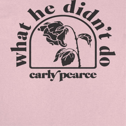 Carly Pierce What He Didnt Do Mens T Shirt