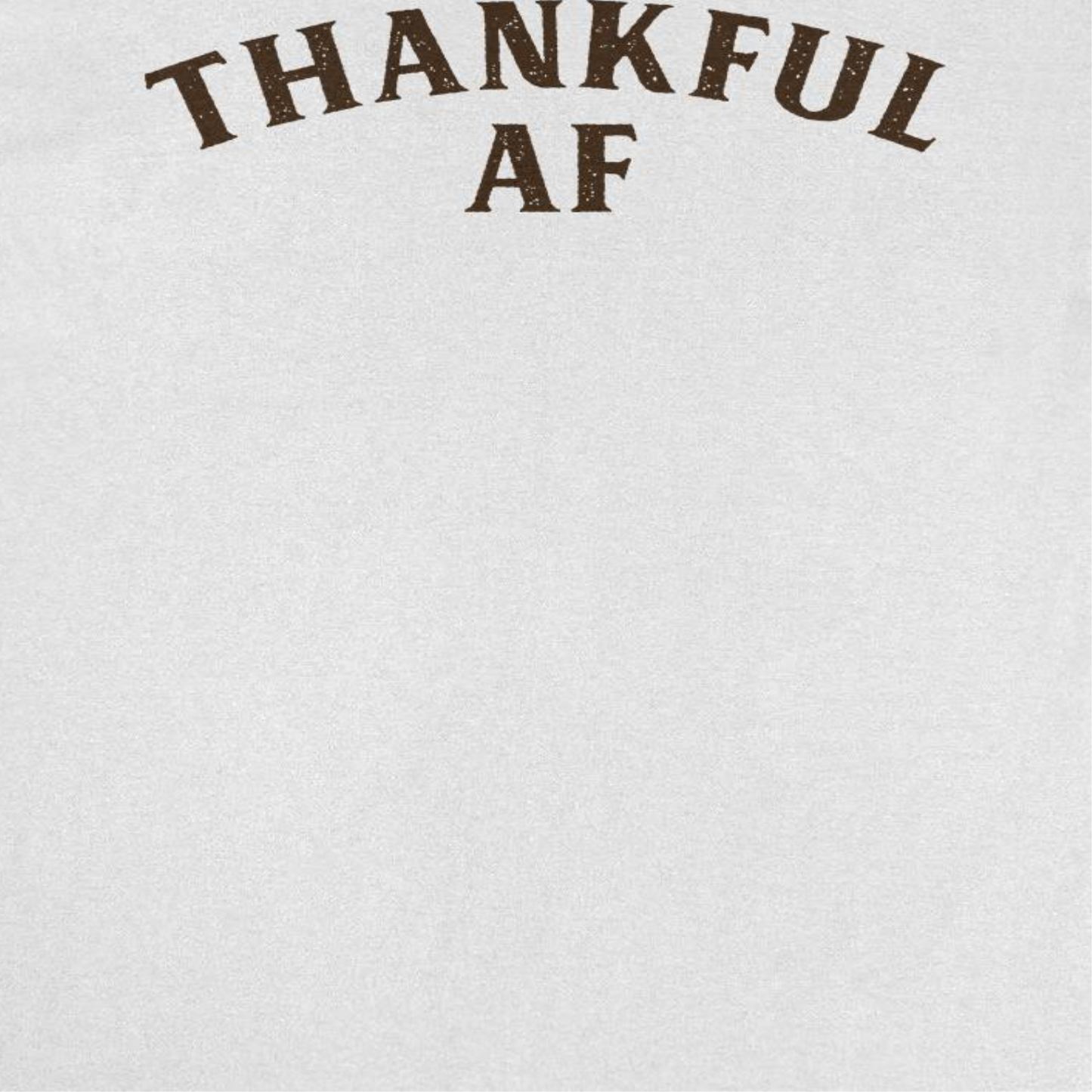 Thanksgiving Mens T Shirt - Thankful AF