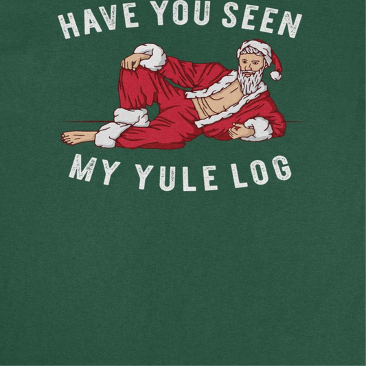 Christmas Mens T Shirt - Have you Seen my Yule Log