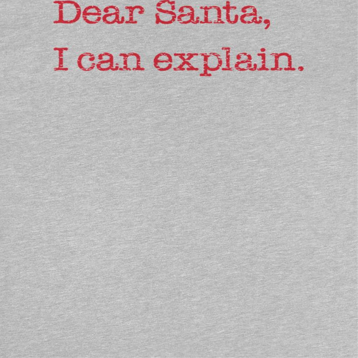 Christmas Mens T Shirt - Dear Santa I Can Explain