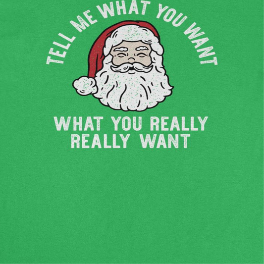 Christmas Mens T Shirt - Tell Me What you Want What You Really Really Want