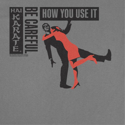 Hai Karate Be Careful How Your Use it Mens T Shirt Charcoal