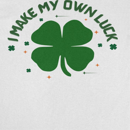 St. Patricks Day I Make my Own Luck Mens T Shirt