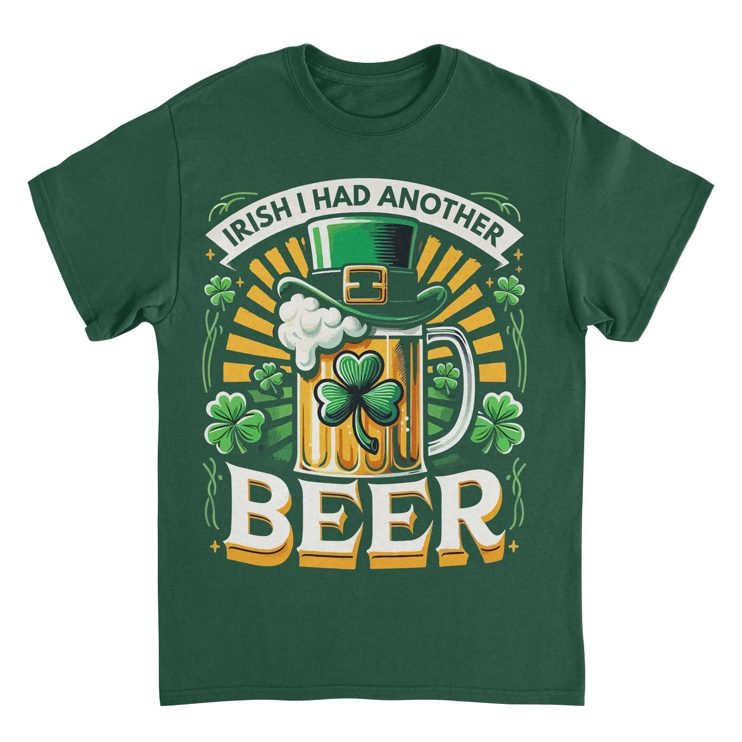 St. Patricks Day I Had Another Beer Mens T Shirt