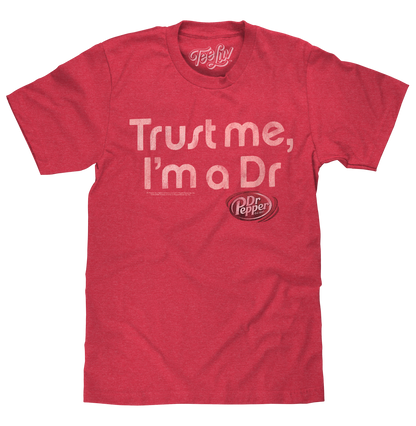 Dr Pepper Trust Me I'm a Dr Mens T Shirt Red