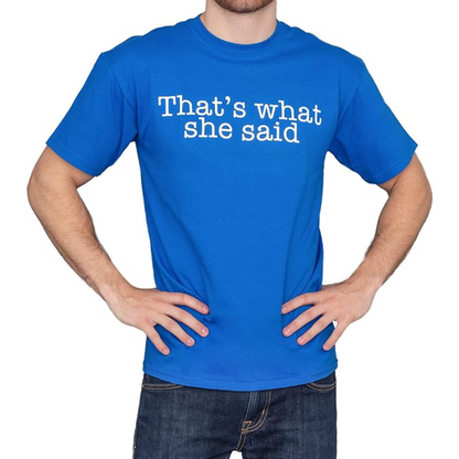 The Office That's What She Said Text T Shirt Tee