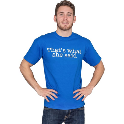 The Office That's What She Said Text T Shirt Tee