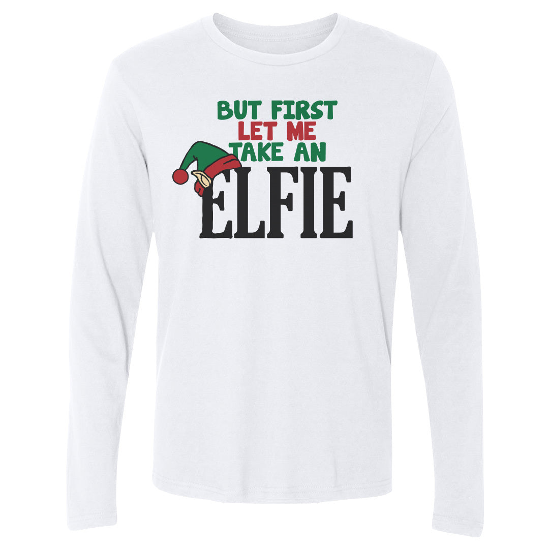 Christmas But First Let Me Take An Elfie