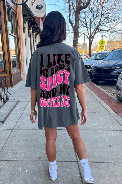 I Like My Books Spicy and My Coffee Icy Graphic Tee Womens T Shirt