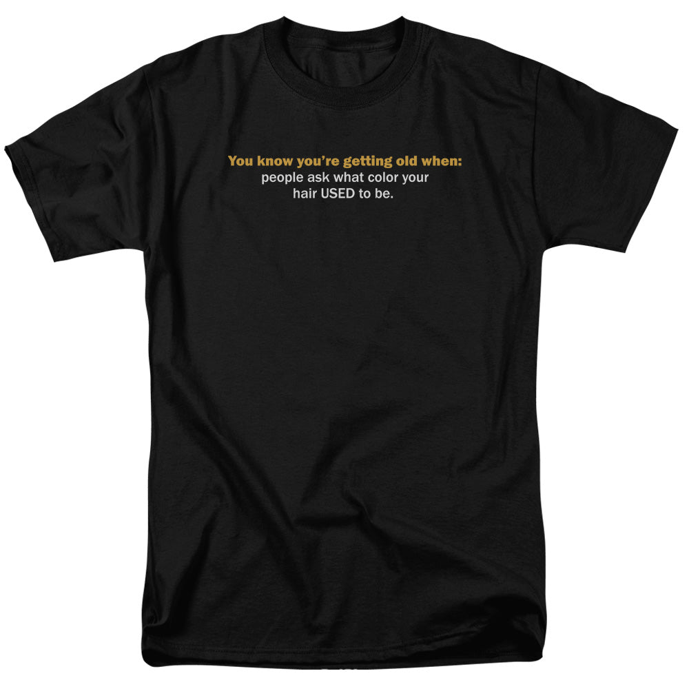 Getting Old Hair Color Mens T Shirt Black