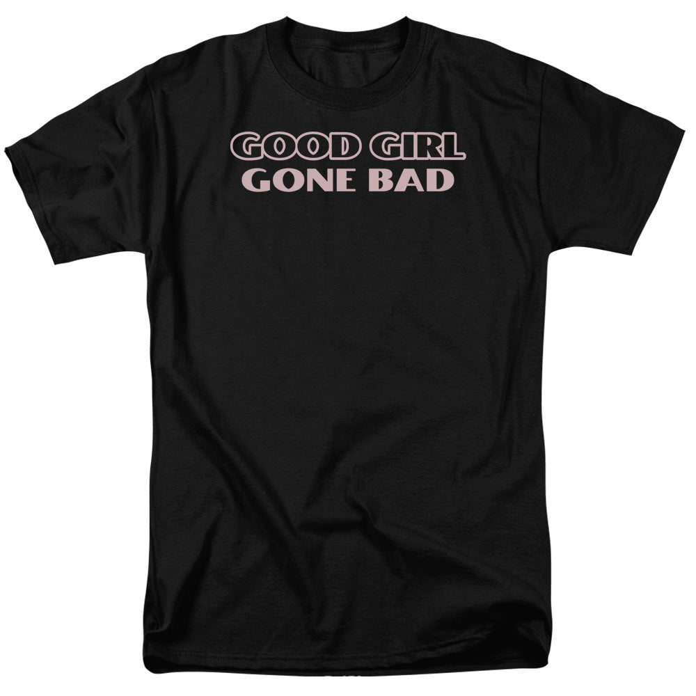 Good Girl Gone Bad Mens T Shirt Black