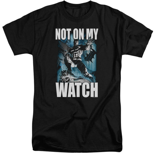 Batman Not On My Watch Mens Tall T Shirt Black