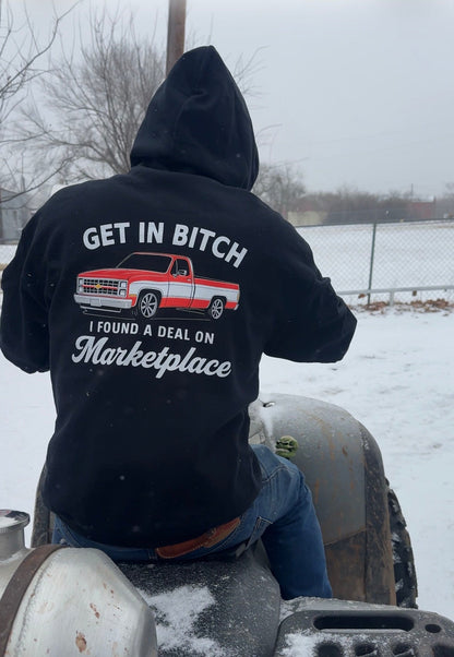 Get In B*tch I Found A Deal On Marketplace T Shirt or Hoodie