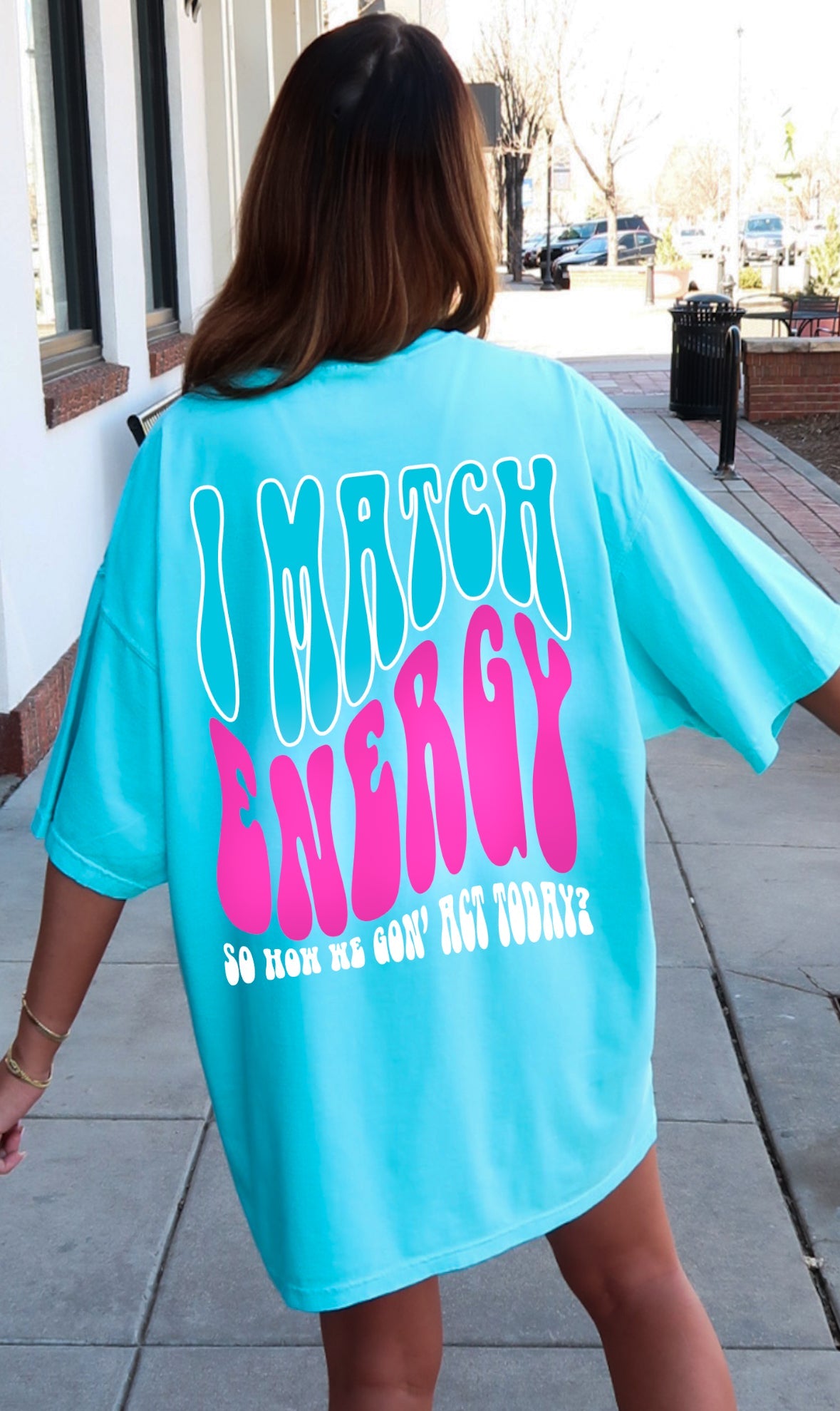 I Match Energy So How We Gon Act Today Graphic Tee Womens T Shirt