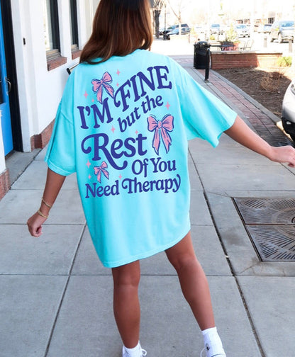I’m Fine But The Rest Of You Need Therapy Womens T Shirt Lagoon Blue