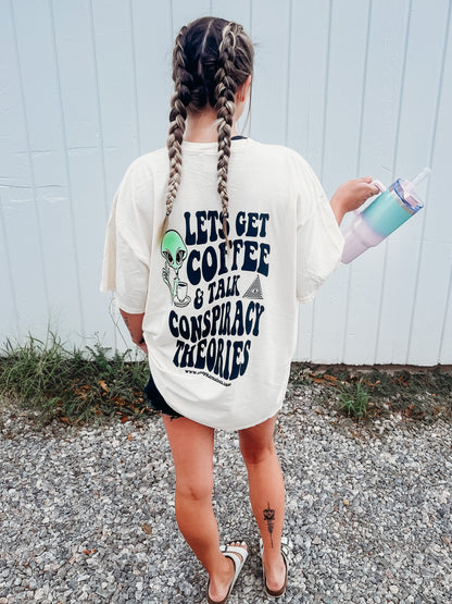 Let’s Get Coffee and Talk Conspiracy Theories Graphic Tee Womens T Shirt