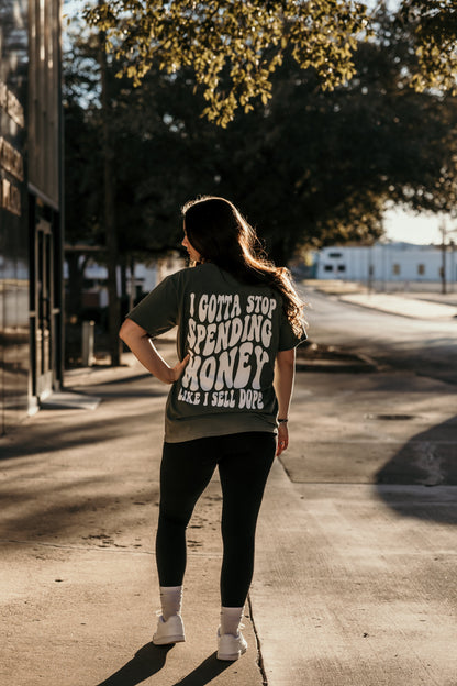 I Gotta Stop Spending Money Like I Sell Dope Graphic Tee Womens T Shirt
