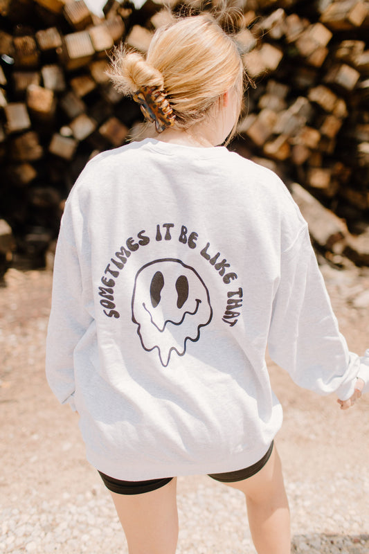Sometimes It Be Like That Womens Crewneck Sweatshirt White