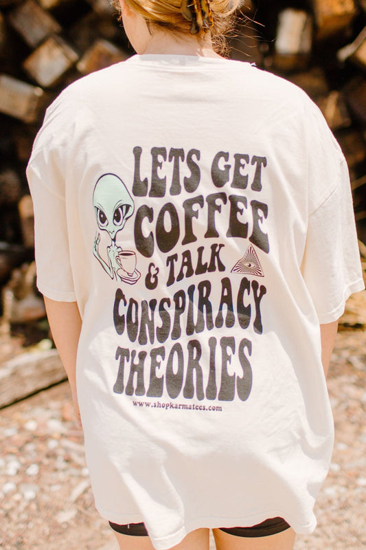 Let’s Get Coffee and Talk Conspiracy Theories Graphic Tee Womens T Shirt
