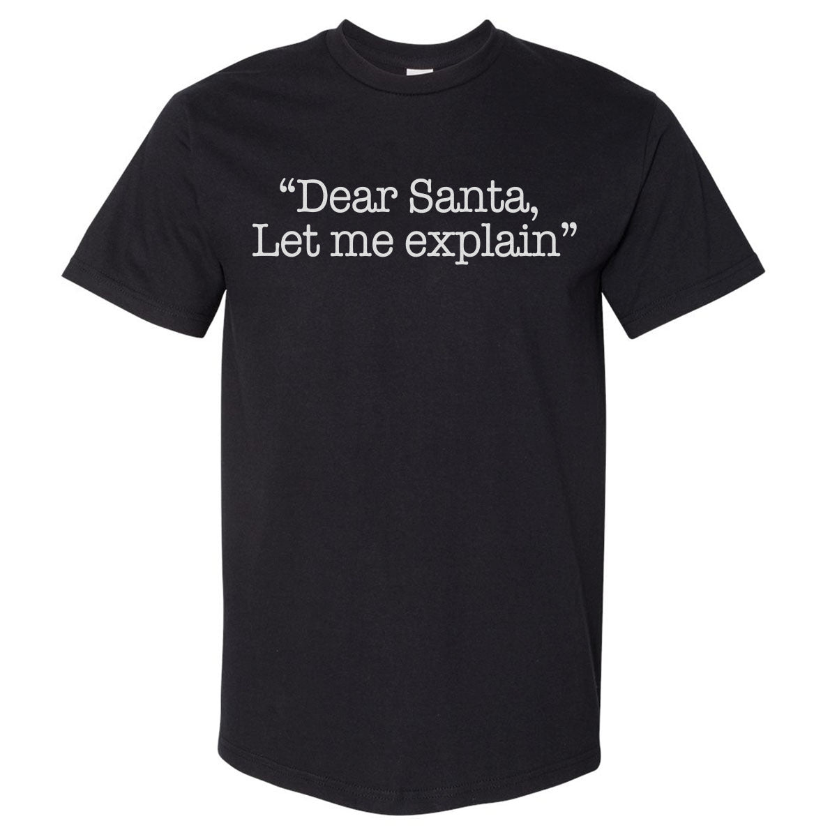 Christmas Dear Santa Let Me Explain WHT