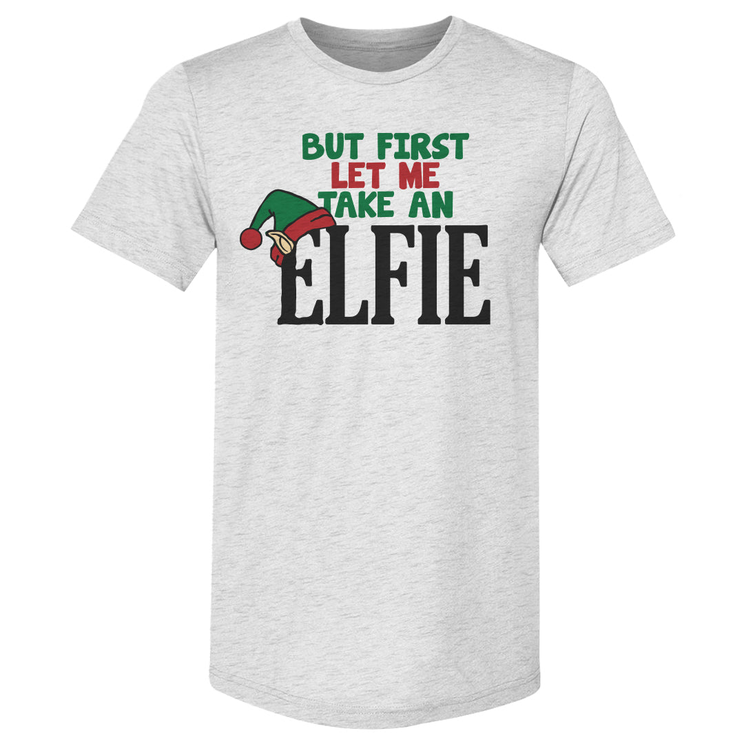 Christmas But First Let Me Take An Elfie