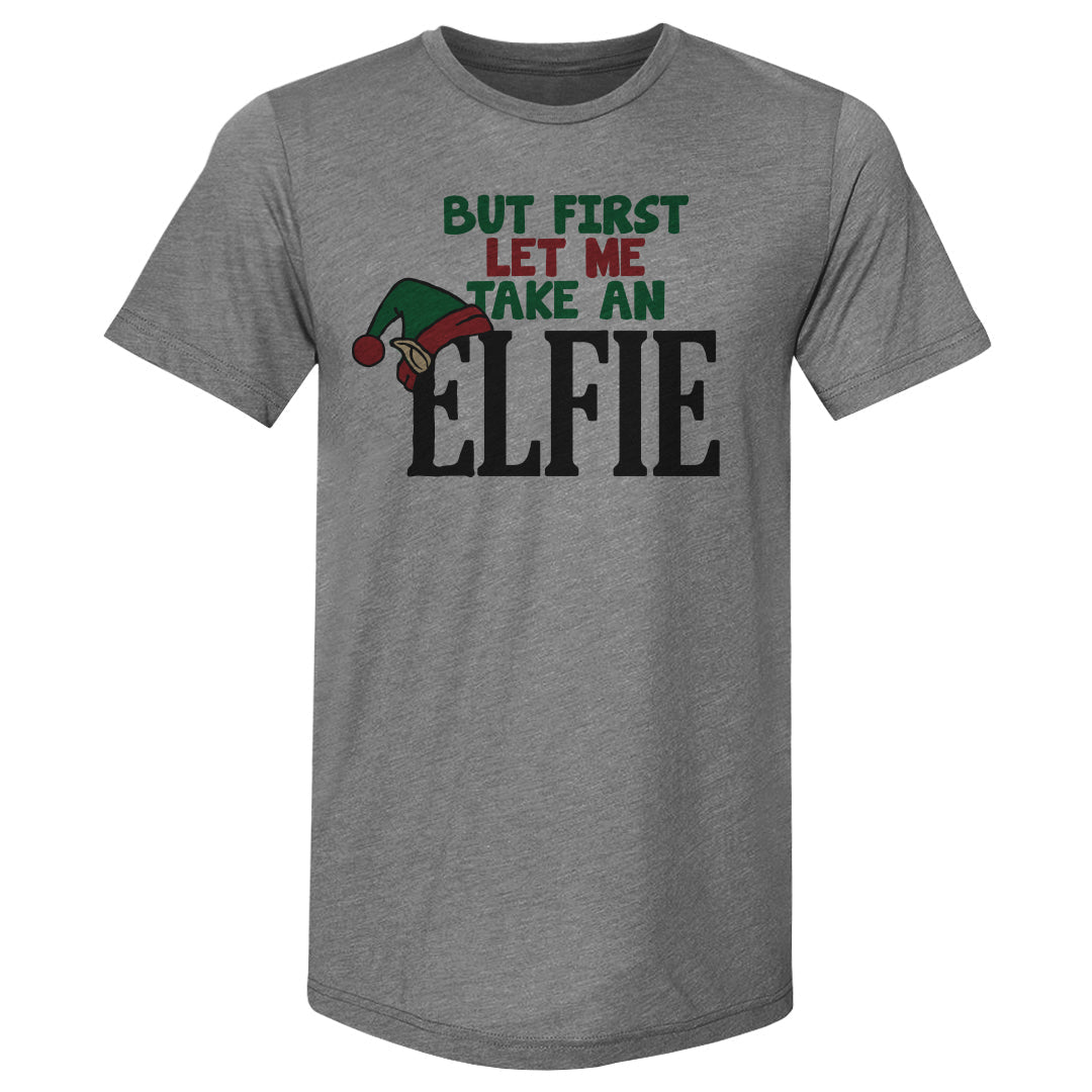 Christmas But First Let Me Take An Elfie