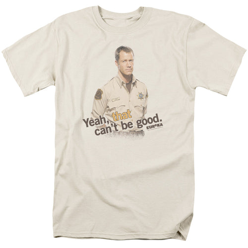 Eureka That Cant Be Good Mens T Shirt Sand