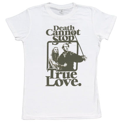 The Princess Bride Death Can't Stop True Love Juniors White T Shirt