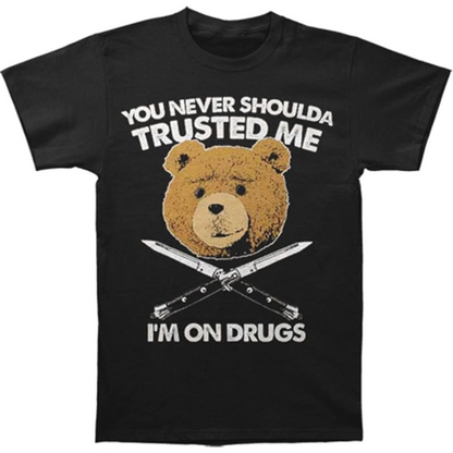Ted I'm On Drugs T Shirt