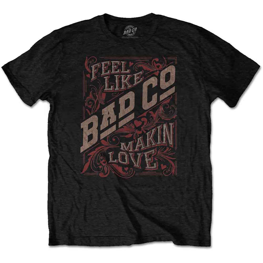 Bad Company Feel Like Making Love Mens T Shirt