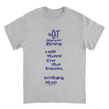 Mickey Da Cat Dora I am There for the Waves Retro Surfer Sport Grey Mens T Shirt