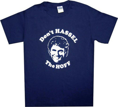 Don't Hassel The Hoff T Shirt