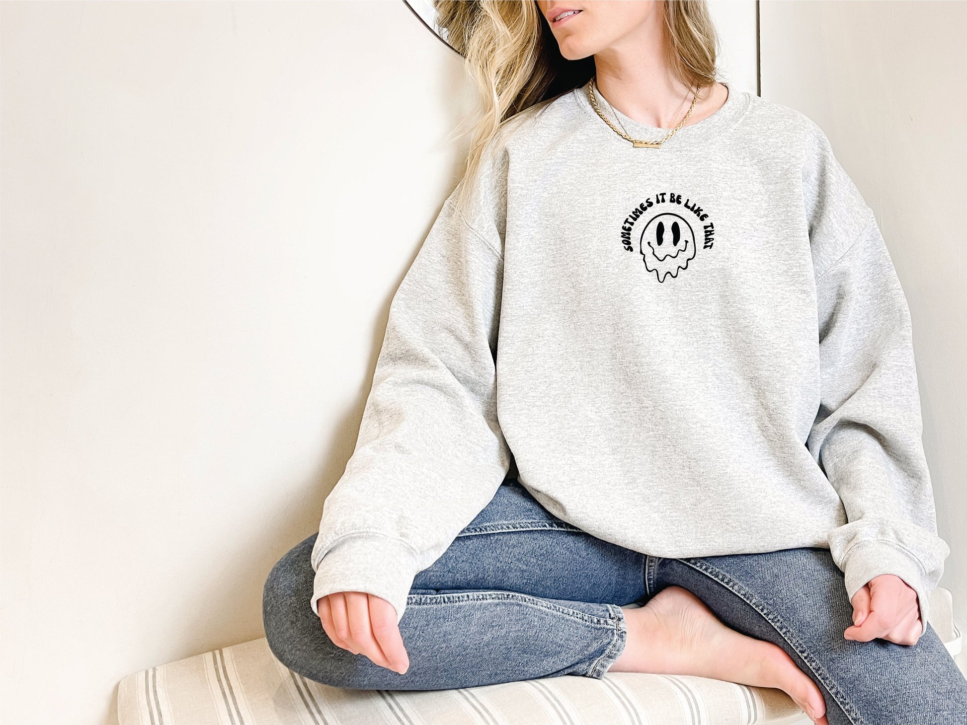 Sometimes It Be Like That Graphic Tee Womens T Shirt or Crewneck Sweatshirt