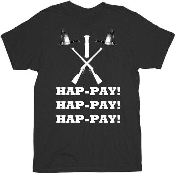 Hap-pay Hap-pay Hap-pay Rifles and Duck T Shirt