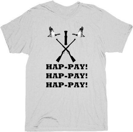 Hap-pay Hap-pay Hap-pay Rifles and Duck T Shirt