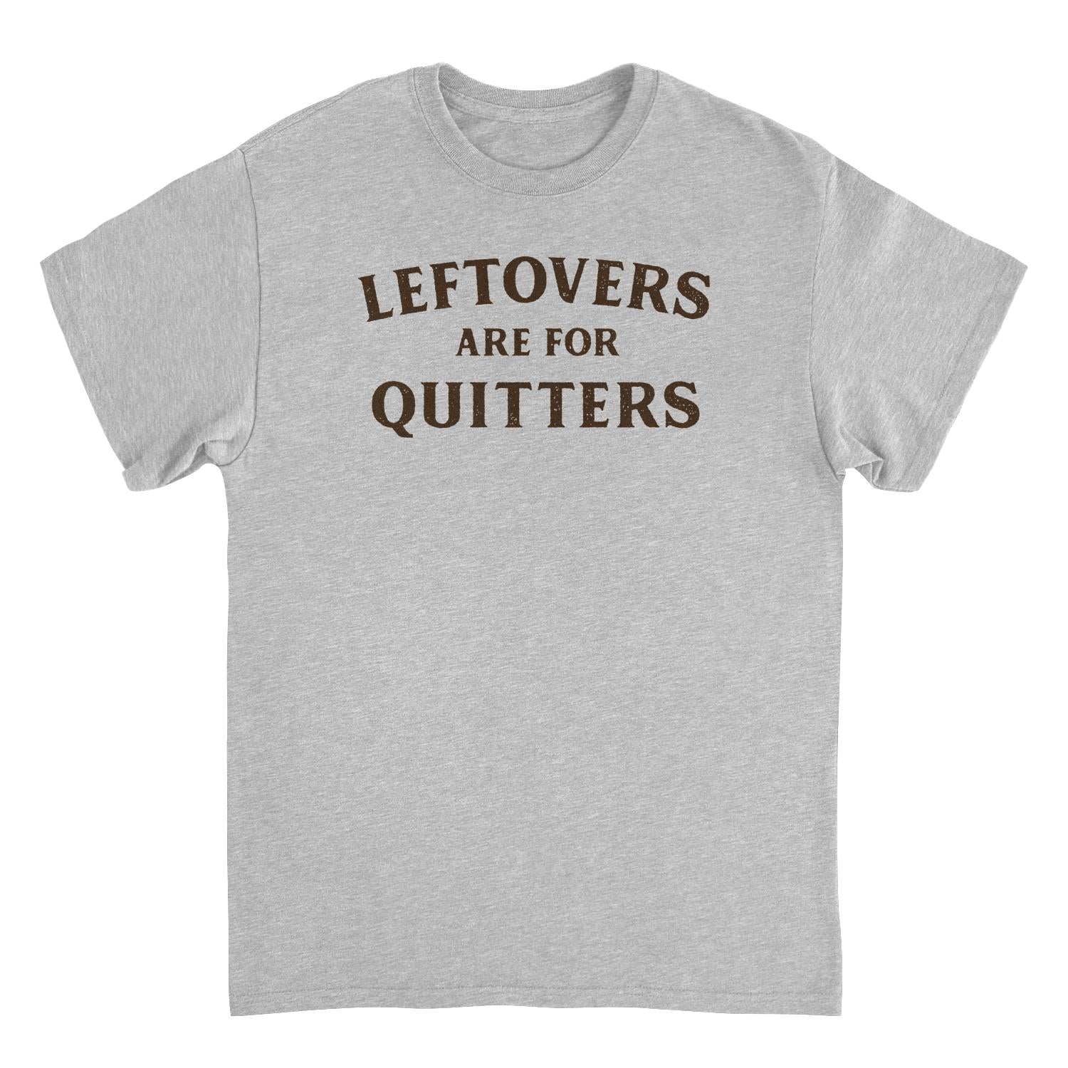 Ideanest Mens T Shirt - Leftovers are for Quitters