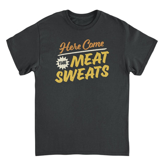 Ideanest Mens T Shirt - Here Come the Meat Sweats