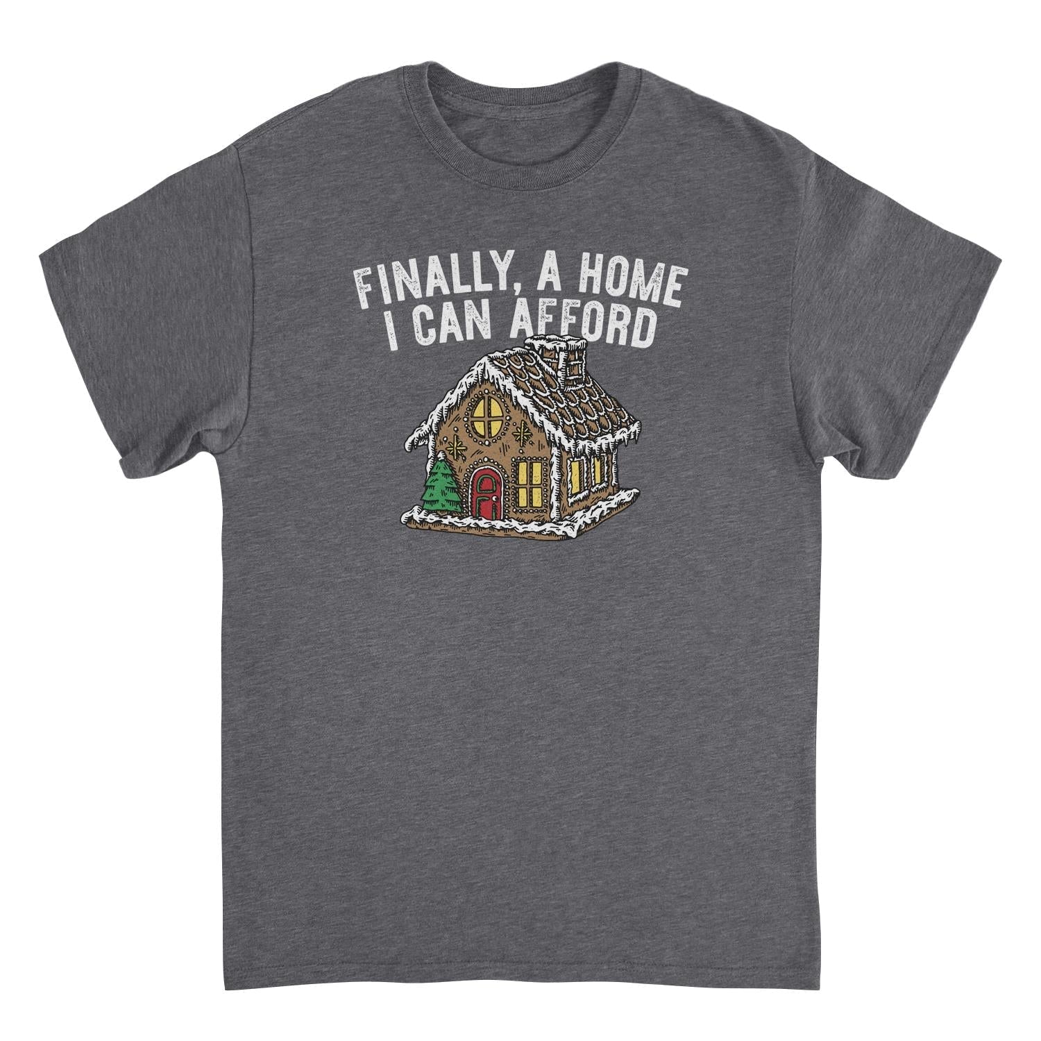 Christmas Mens T Shirt - Finally a Home I Can Afford