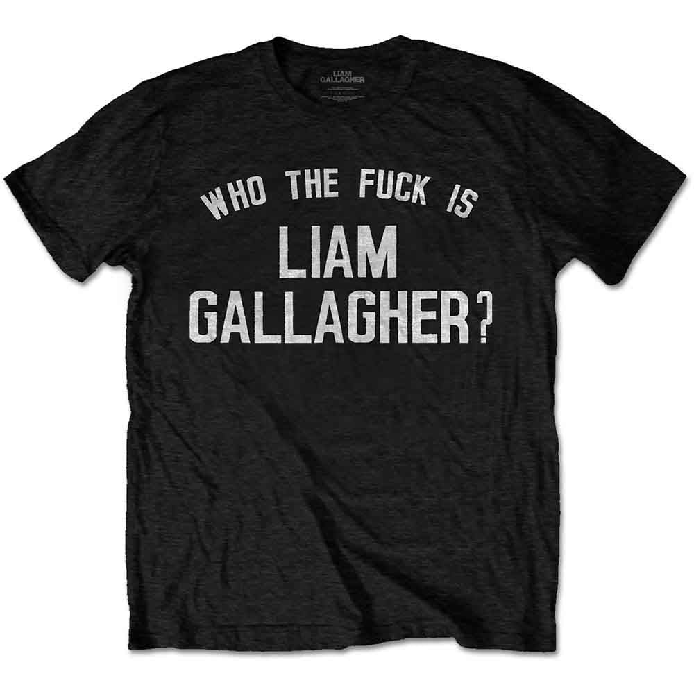 Liam Gallagher Who the Fuck‚Ä¶ Mens T Shirt